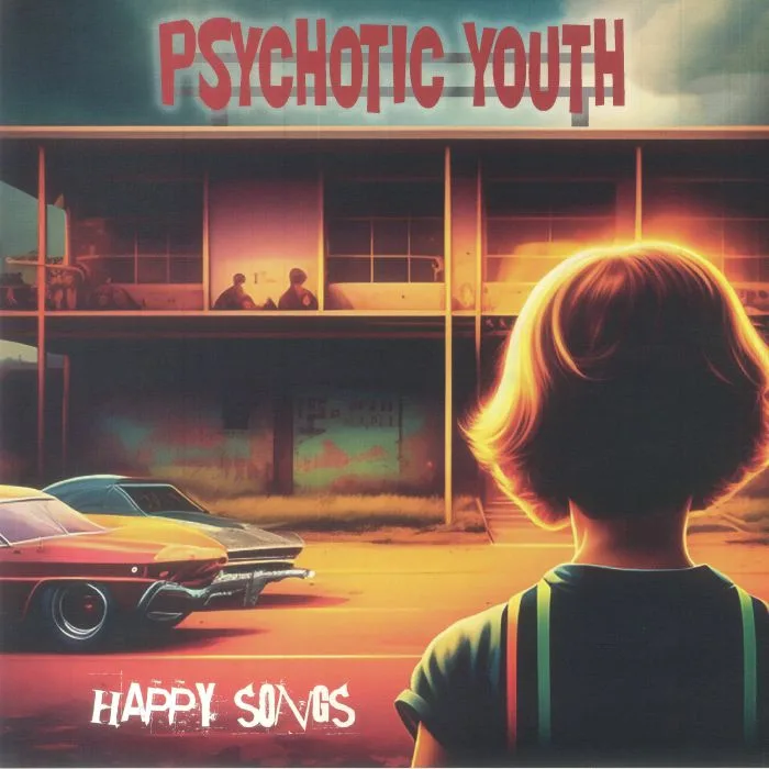 PSYCHOTIC YOUTH — Happy Songs