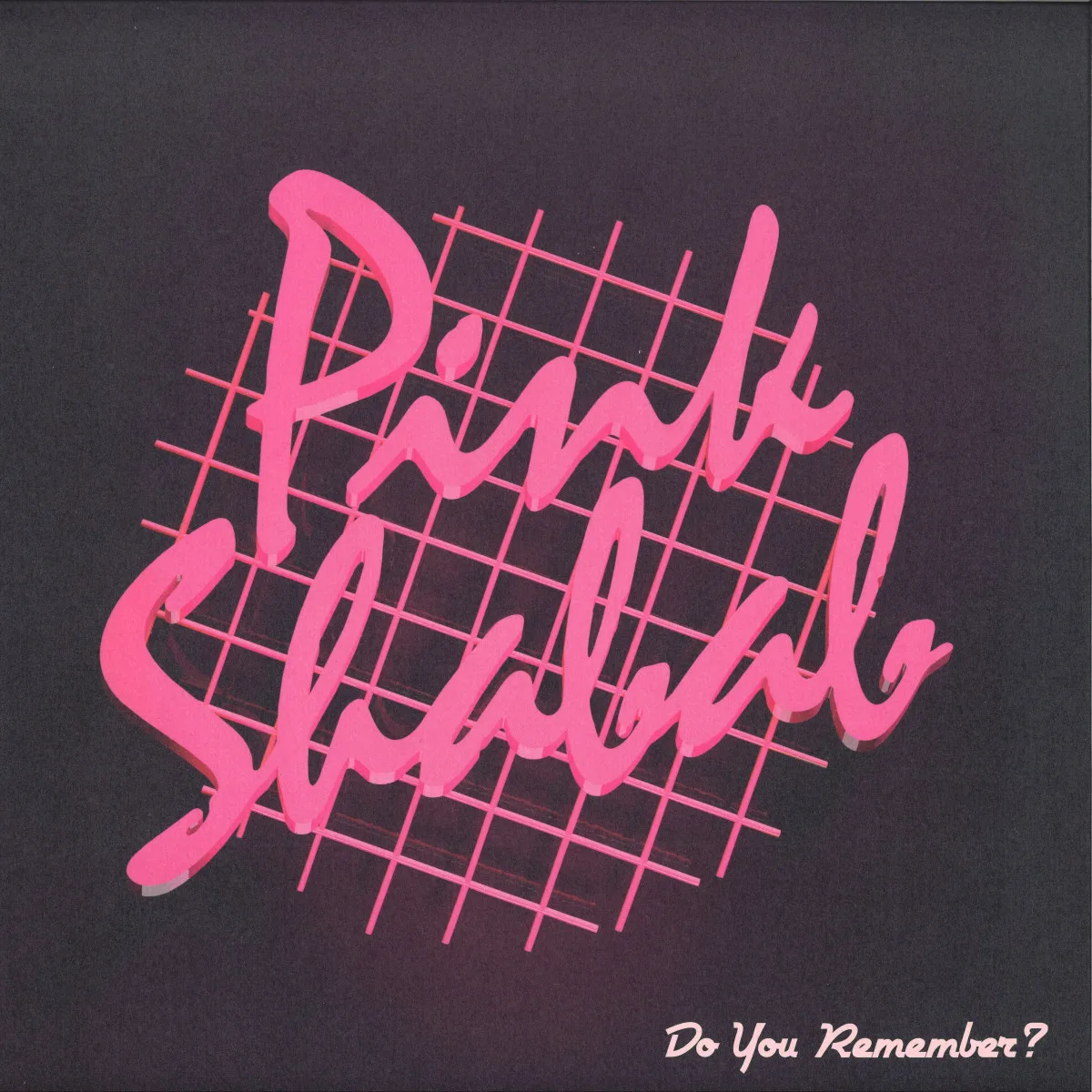 Лицевая сторона обложки — Pink Shabab — Do You Remember? LP