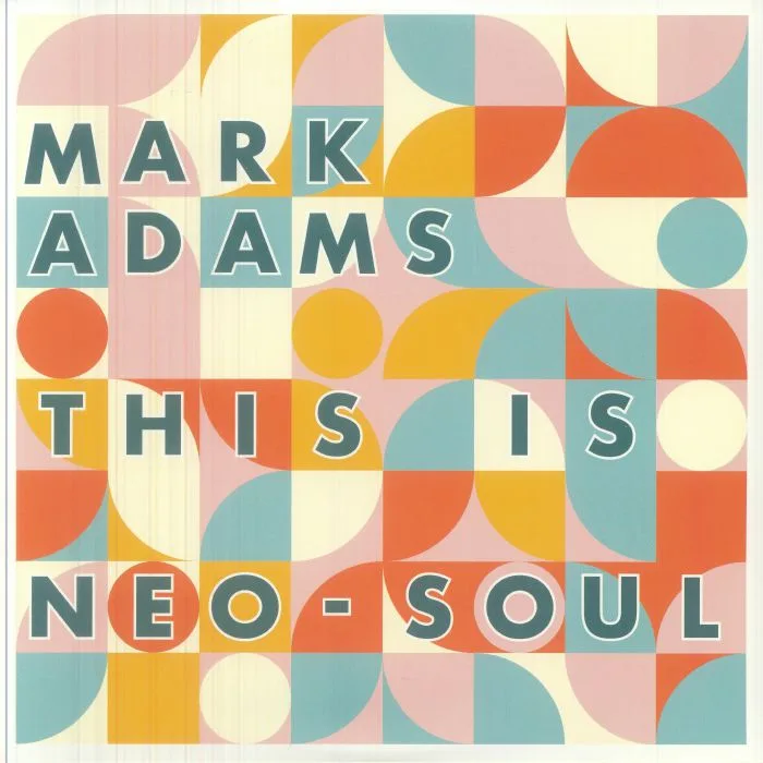 Лицевая сторона обложки — Mark ADAMS — This Is Neo Soul