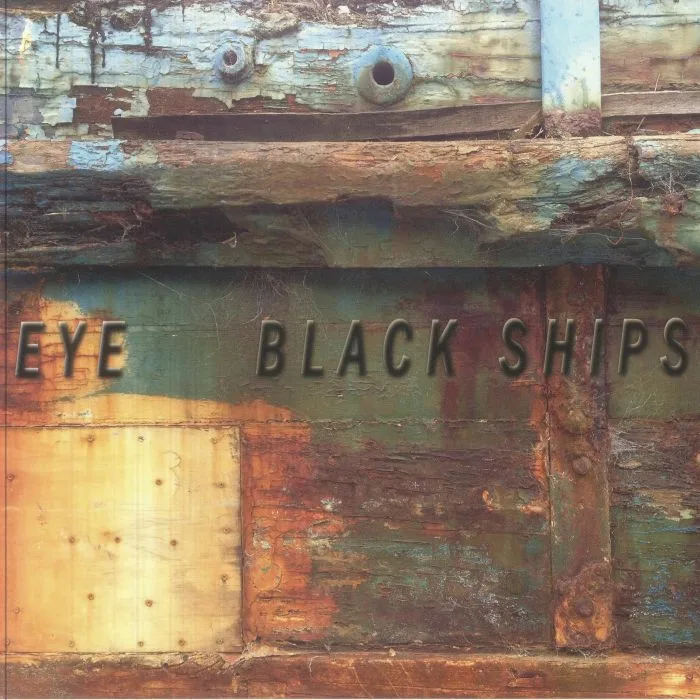 EYE — Black Ships