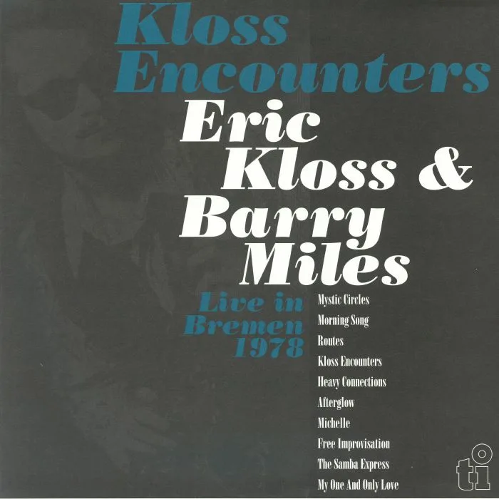 Eric KLOSS / BARRY MILES — Kloss Encounters: Live Bremen 1978