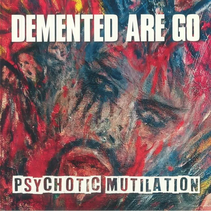 DEMENTED ARE GO — Psychotic Mutilation