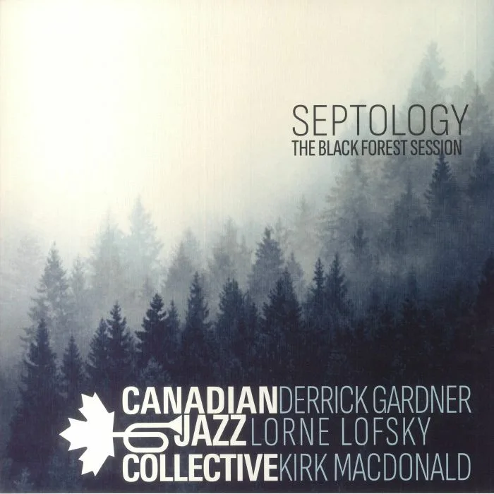 Front cover — CANADIAN JAZZ COLLECTIVE — Septology: The Black Forest Session