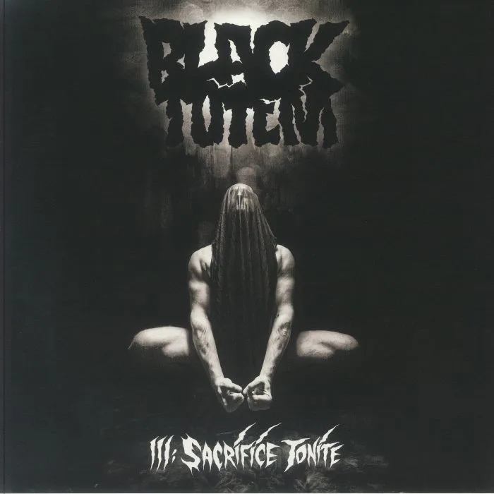 BLACK TOTEM — III: Sacrifice Tonite