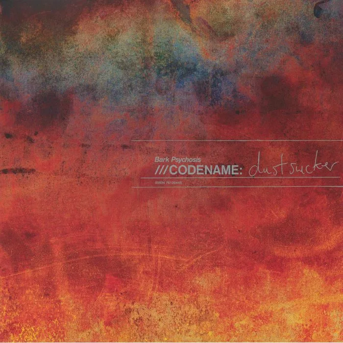BARK PSYCHOSIS — Codename: Dustsucker (reissue)