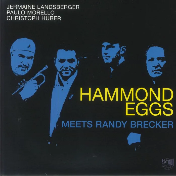 Jermaine LANDSBERGER / PAULO MORELLO / CHRISTOPH HUBER — Hammond Eggs meets Randy Brecker
