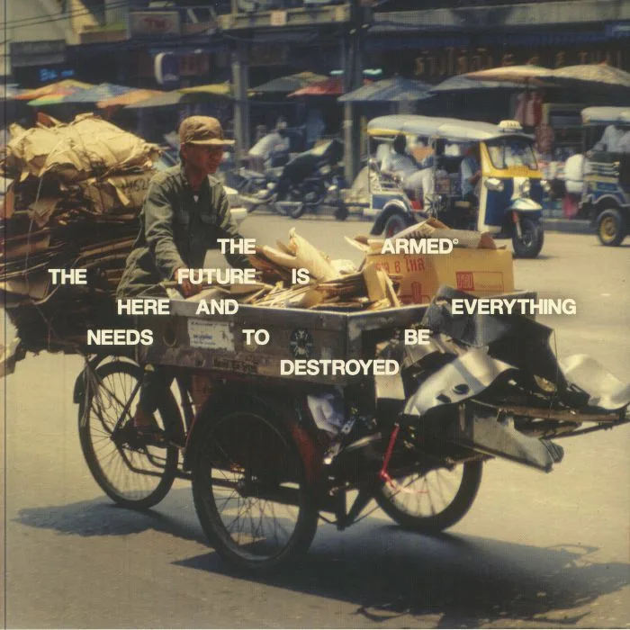The ARMED — The Future Is Here & Everything Needs To Be Destroyed