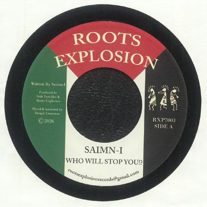SAIMN I / DUB TRAVELLER / ROOTS EXPLOSION — Who Will Stop You!?