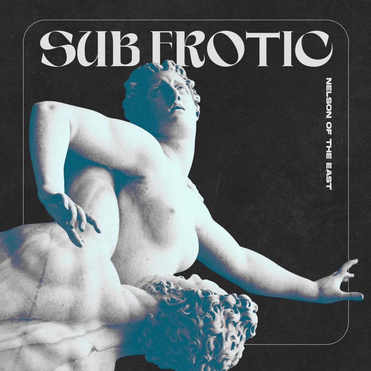 Nelson Of The East — Sub-Erotic EP