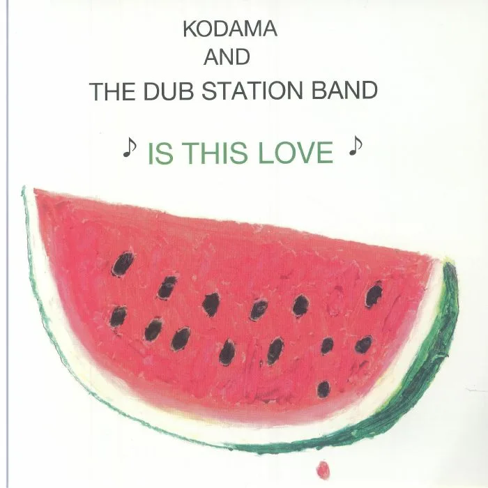 KODAMA & THE DUB STATION BAND — Is This Love