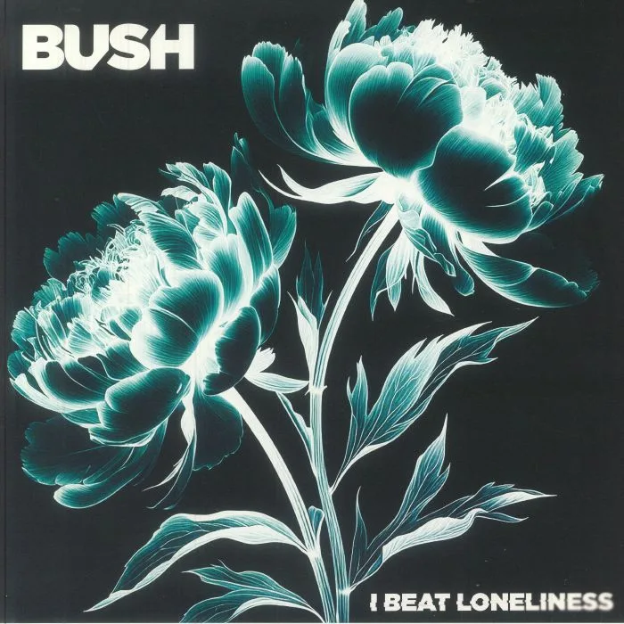 BUSH — I Beat Loneliness