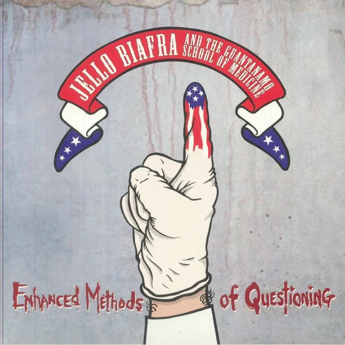 Jello BIAFRA & THE GUANTANAMO SCHOOL OF MEDICINE — Enhanced Methods Of Questioning