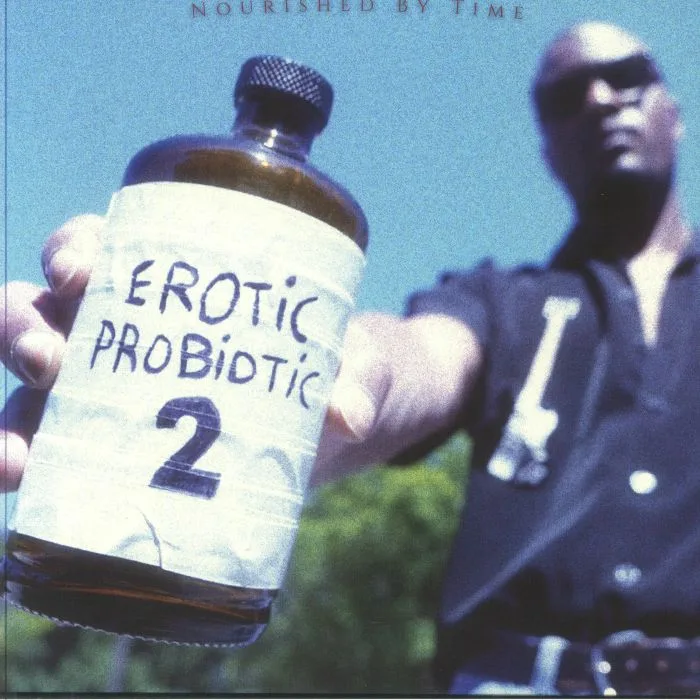 NOURISHED BY TIME — Erotic Probiotic 2 (reissue)