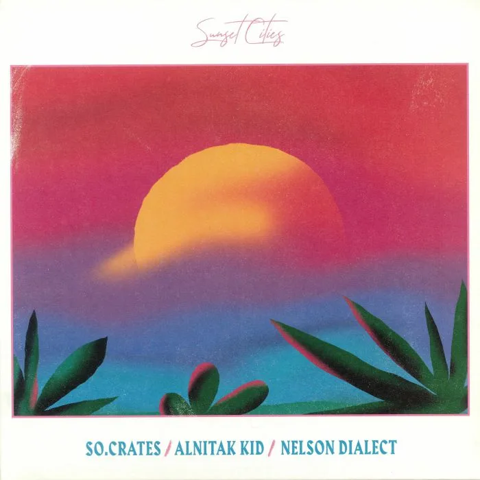 SO CRATES / ALNITAK KID / NELSON DIALECT — Sunset Cities