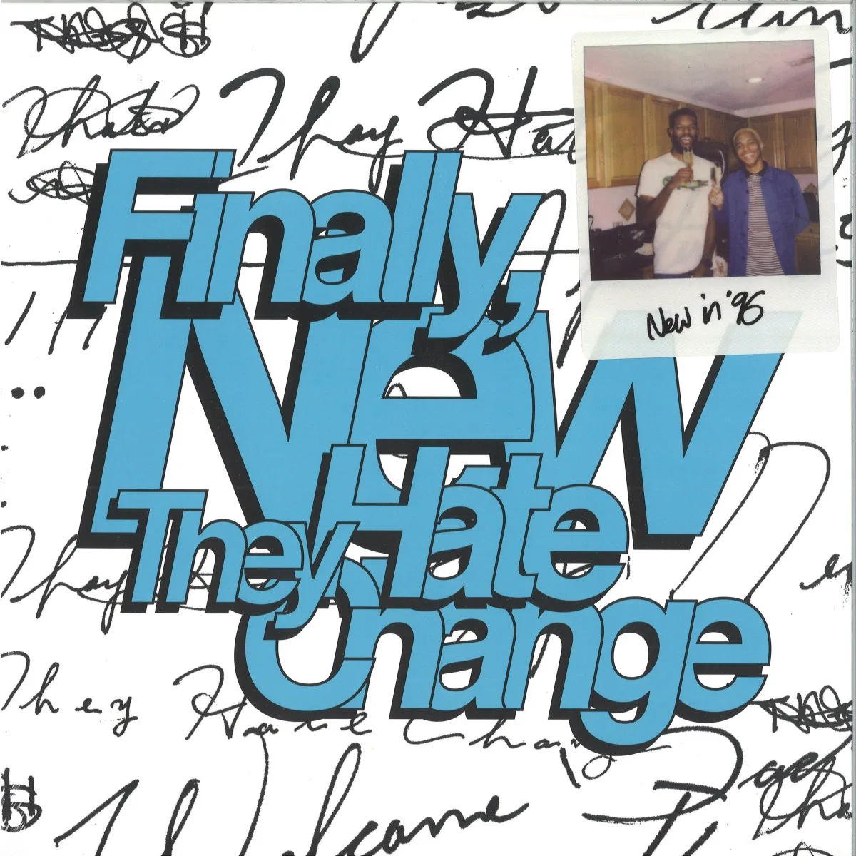Лицевая сторона обложки — They Hate Change — FINALLY, NEW