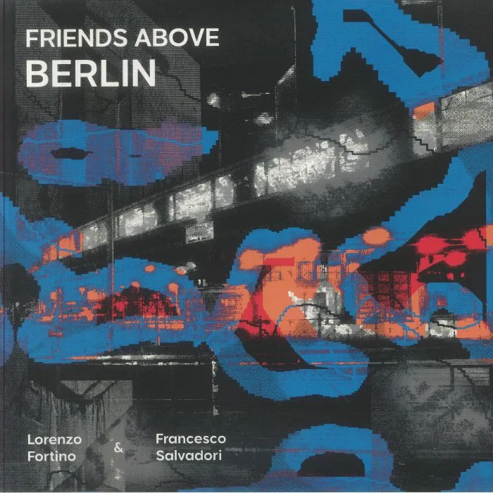 Front cover — Lorenzo FORTINO / FRANCESCO SALVADORI — Friends Above Berlin