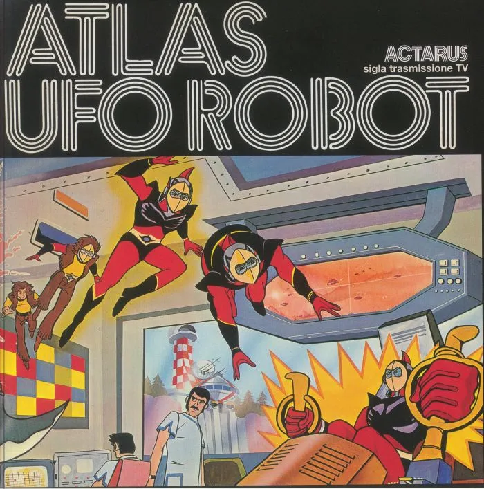 Лицевая сторона обложки — ACTARUS — Atlas UFO Robot (50th Anniversary Edition)