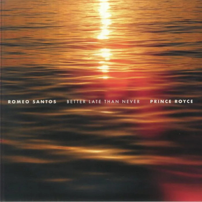 Romeo SANTOS / PRINCE ROYCE — Better Late Than Never