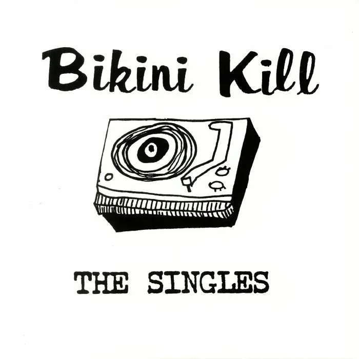 BIKINI KILL — The Singles (reissue)