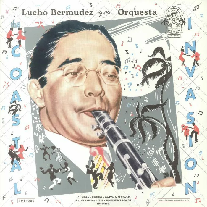 LUCHO BERMUDEZ Y SU ORQUESTA — The Coastal Invasion: Cumbia Porro Gaita & Mapale From Colombia's Caribbean Coast 1946-1961 (B-STOCK)