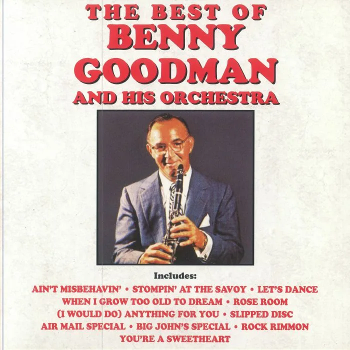 Лицевая сторона обложки — Benny GOODMAN & HIS ORCHESTRA — The Best Of Benny Goodman & His Orchestra