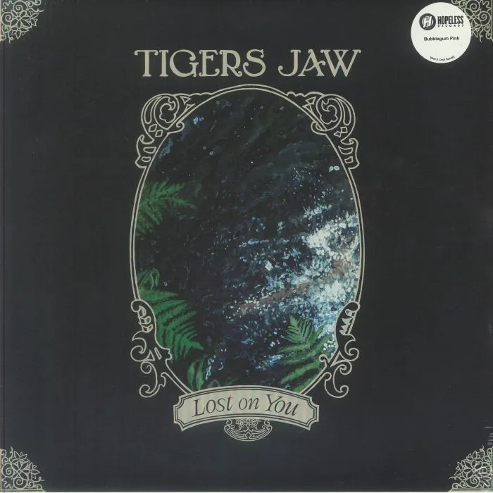 TIGERS JAW — Lost On You