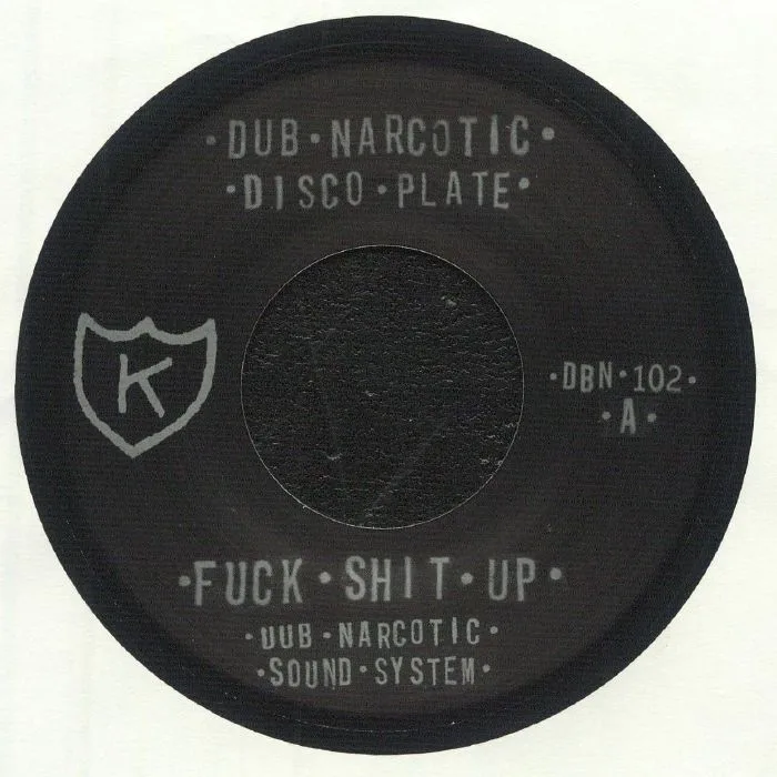 DUB NARCOTIC SOUND SYSTEM — Fuck Shit Up
