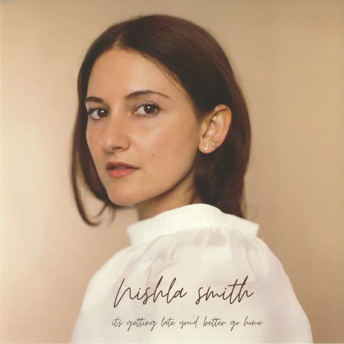 Nishla SMITH — It's Getting Late You Better Go Home