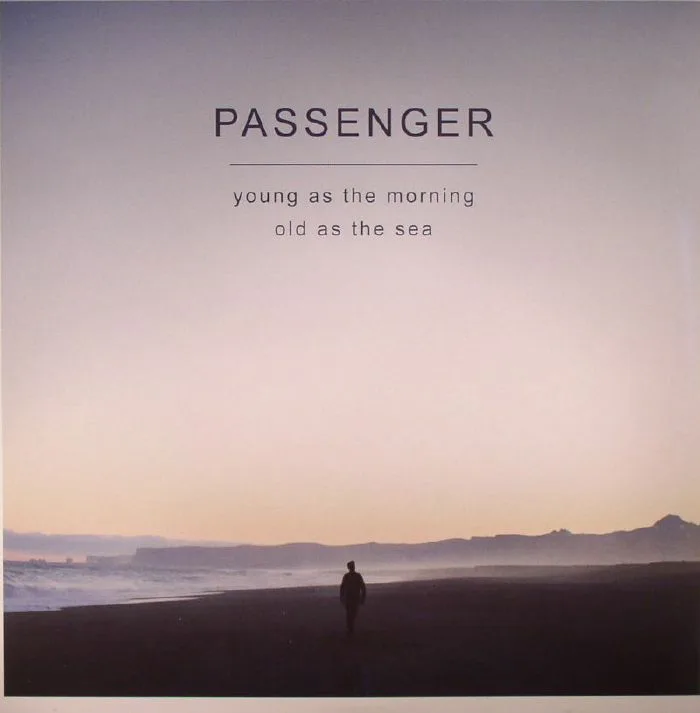 PASSENGER — Young As The Morning Old As The Sea