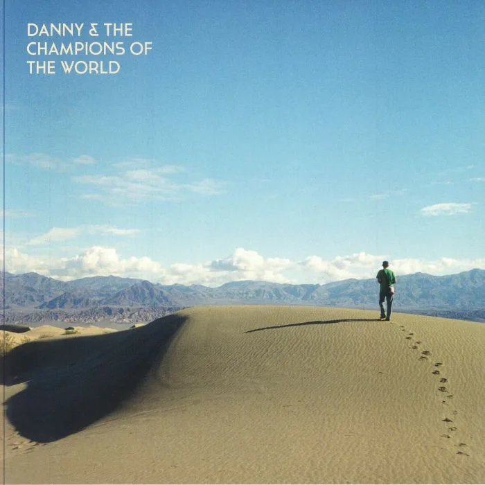 DANNY & THE CHAMPIONS OF THE WORLD — You Are Not A Stranger Here