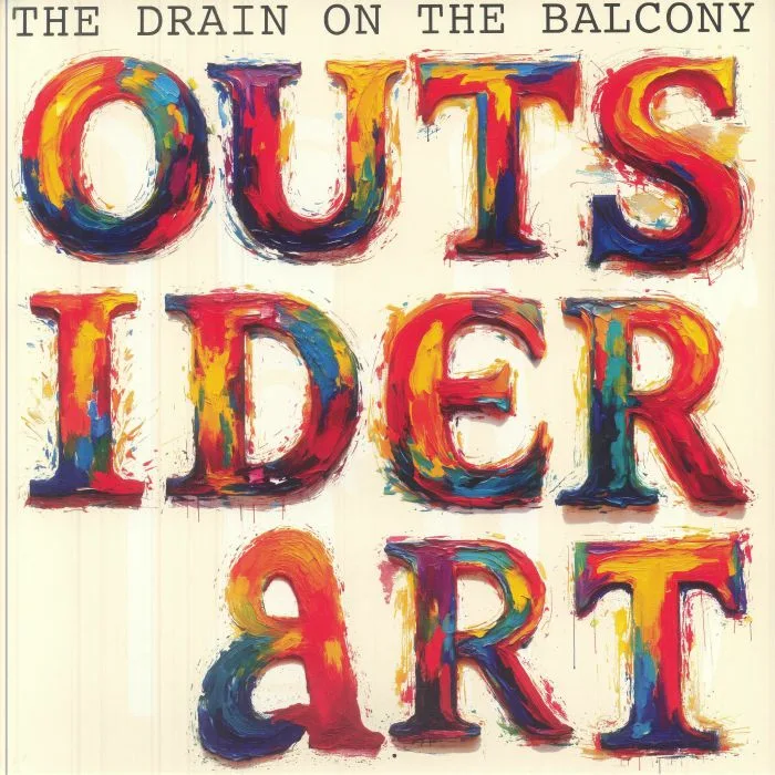 The DRAIN ON THE BALCONY — Outsider Art