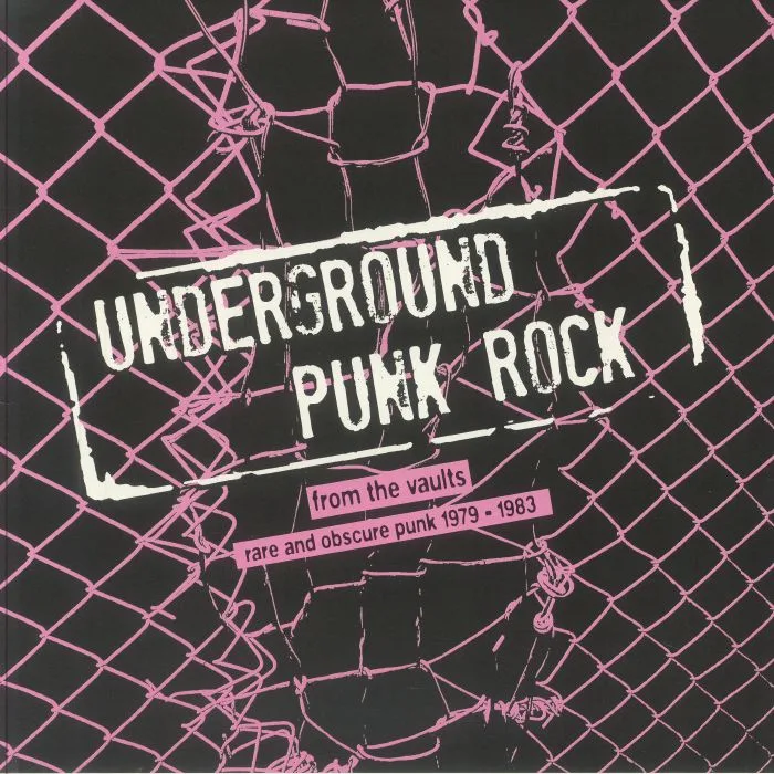 VARIOUS — Underground Punk Rock: From The Vaults Rare & Obscure Punk 1979-1983