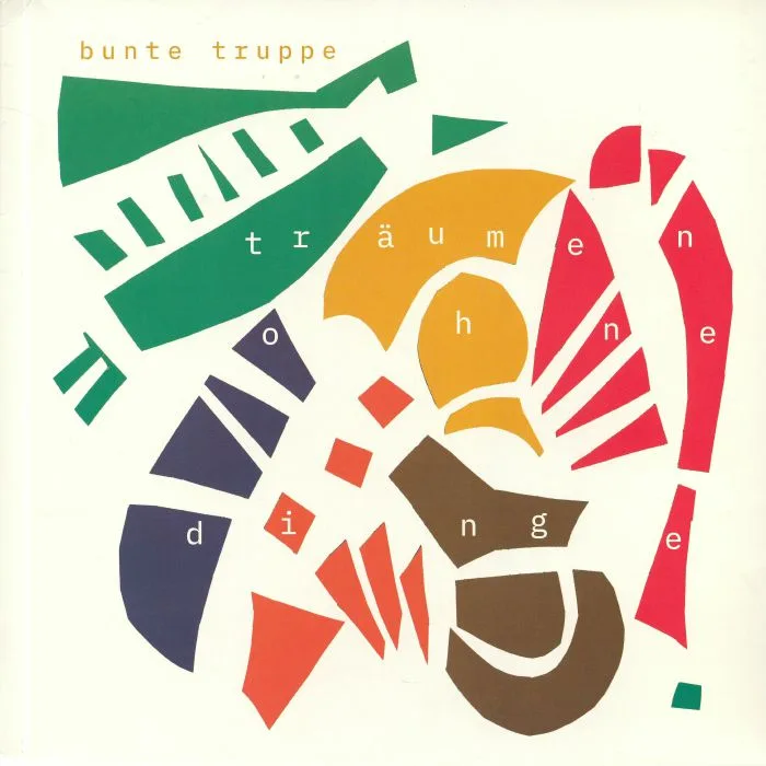 BUNTE TRUPPE — Traumen Ohne Dinge