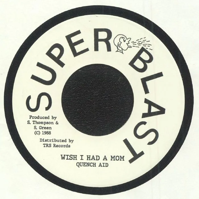 QUENCH AID — Wish I Had A Mom (reissue)