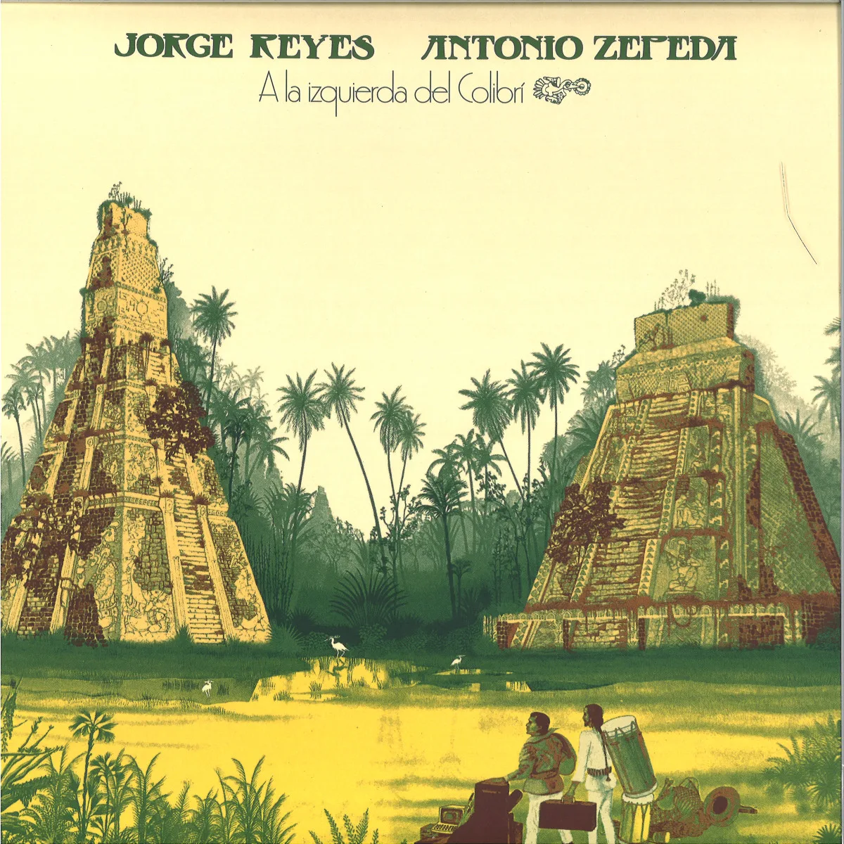 Jorge Reyes/Antonio Zepeda — A La Izquierda Del Colibri EP