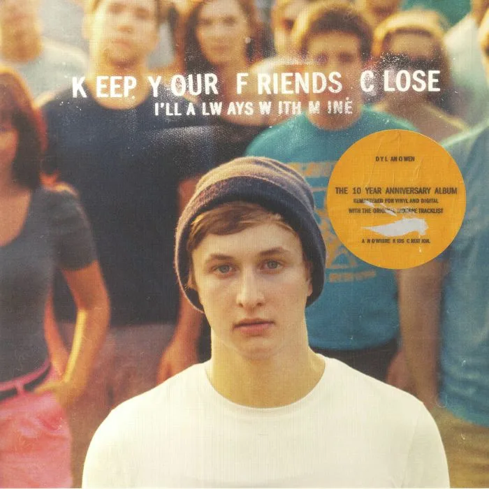Dylan OWEN — Keep Your Friends Close I'll Always With Mine (10th Anniversary Edition)