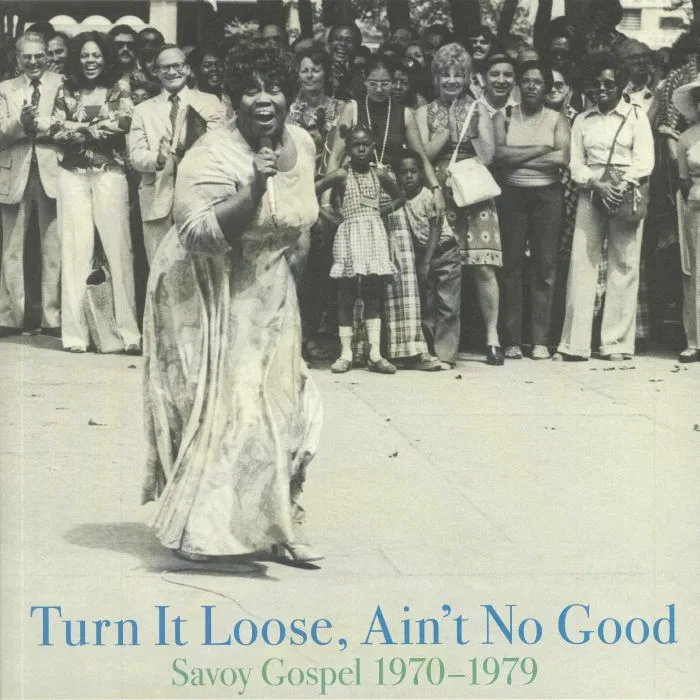 VARIOUS — Turn It Loose Ain't No Good: Savoy Gospel 1970-1979