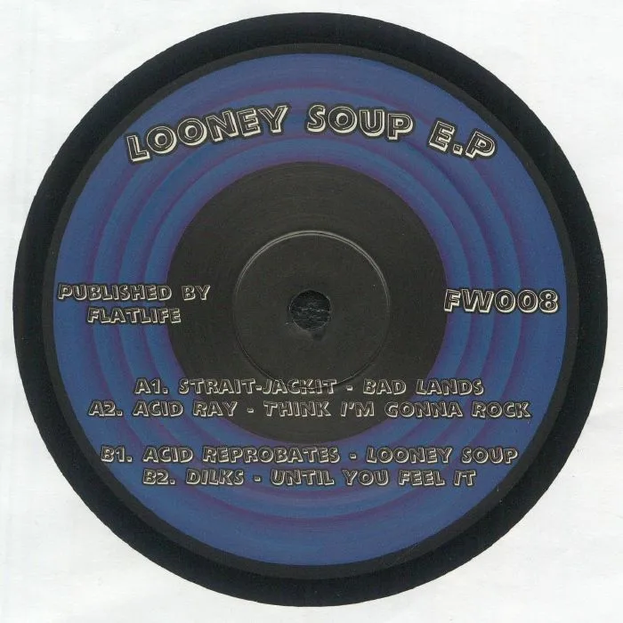 Обратная сторона обложки — STRAIT JACKIT / ACID RAY / ACID REPROBATES / DILKS — Looney Soup EP