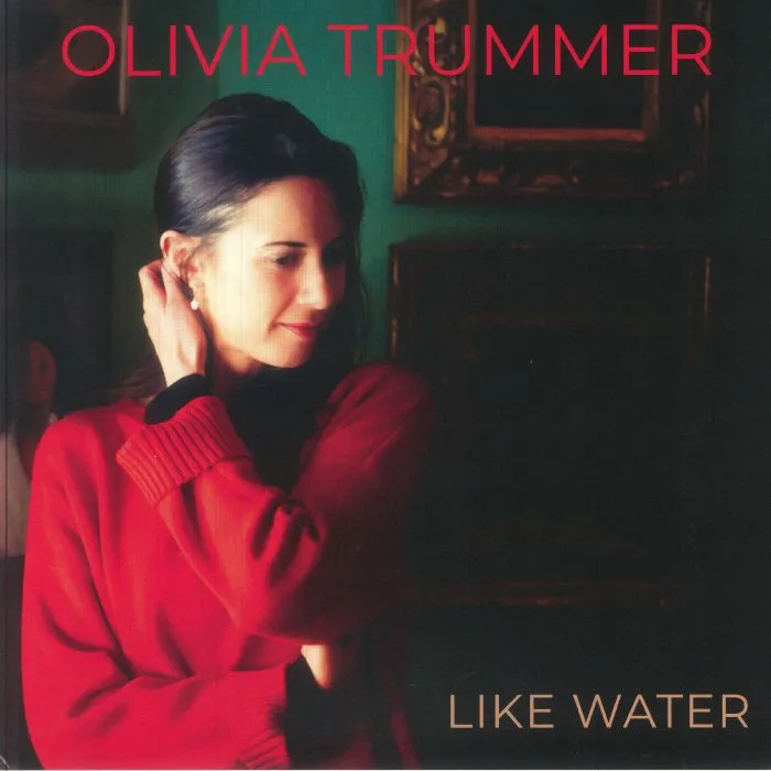 Olivia TRUMMER — Like Water