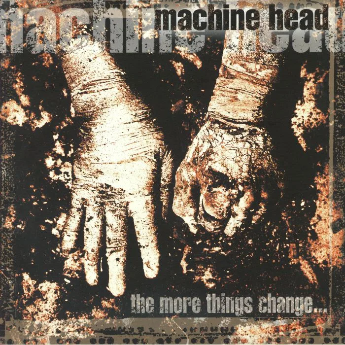 MACHINE HEAD — More Things Change