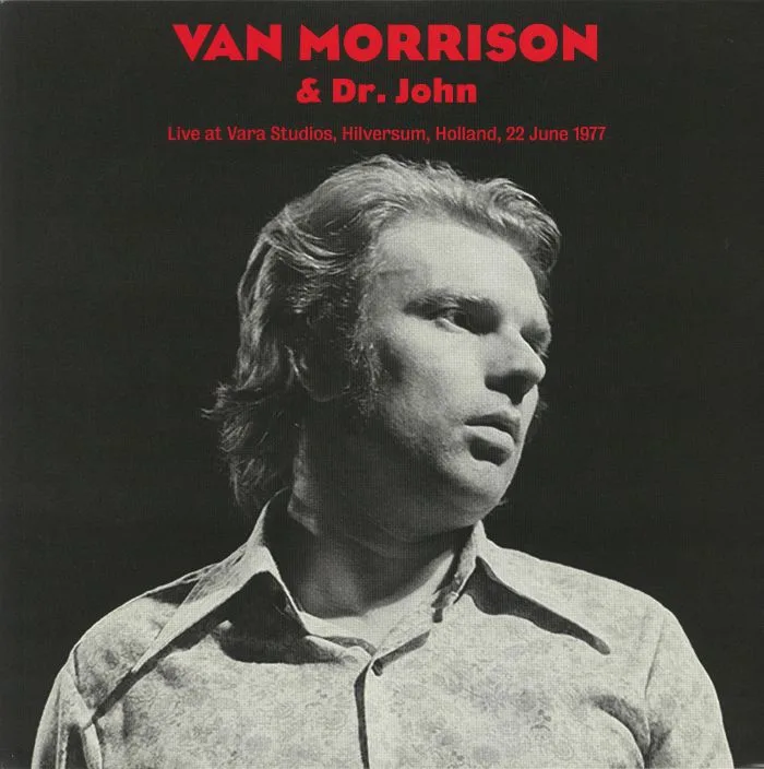 Van MORRISON / DR JOHN — Live At Vara Studios Hilversum Holland June 22 1977