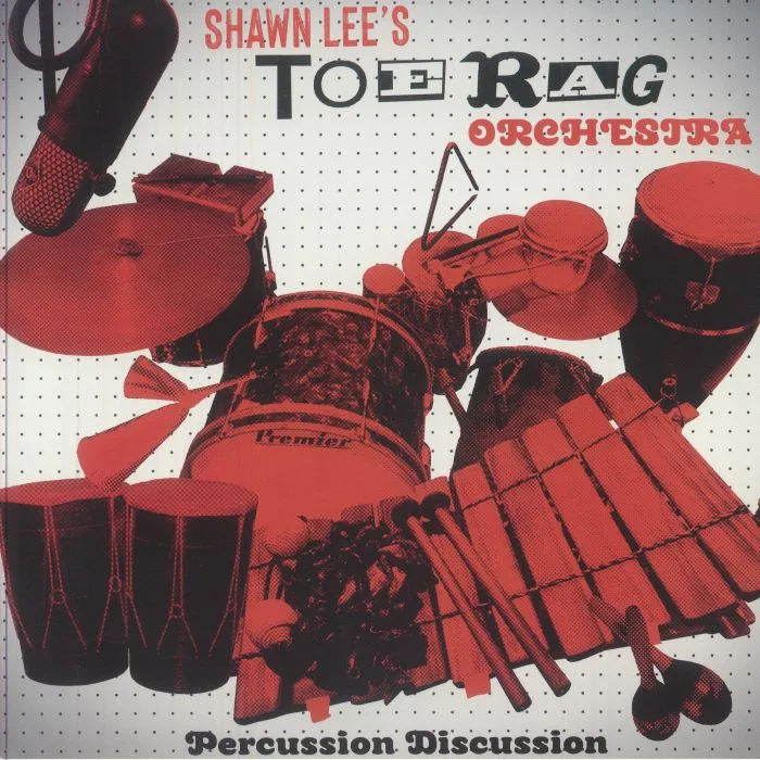 SHAWN LEE'S TOE RAG ORCHESTRA — Percussion Discussion
