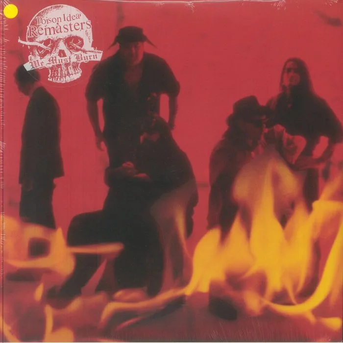 POISON IDEA — We Must Burn (remastered)