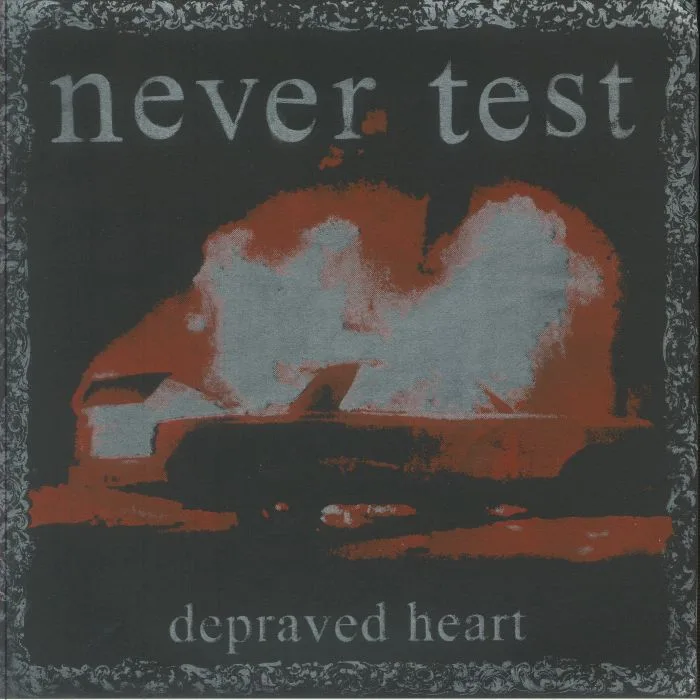 Лицевая сторона обложки — NEVER TEST — Depraved Heart