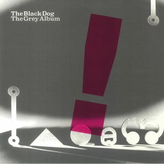 The BLACK DOG — The Grey Album