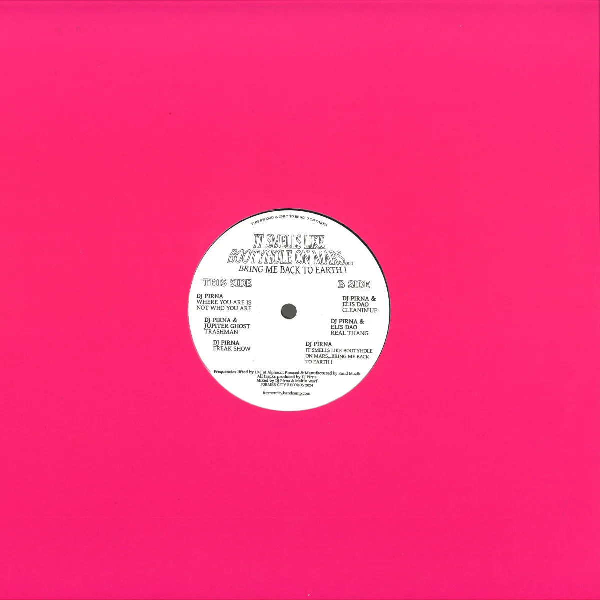 Back cover — DJ Pirna — It Smells Like Bootyhole on Mars...Bring me Back to Earth!