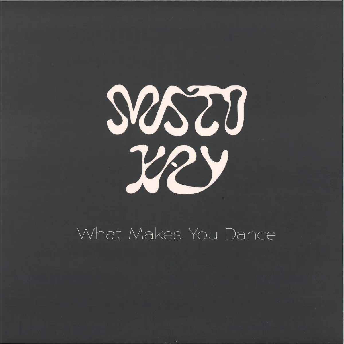Misto Kay — WHAT MAKES YOU DANCE