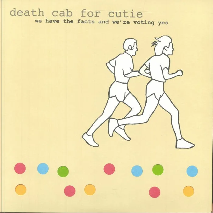 DEATH CAB FOR CUTIE — We Have The Facts & We're Voting Yes