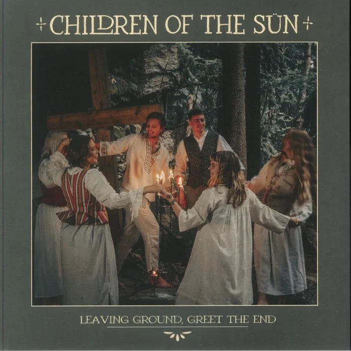 CHILDREN OF THE SUN — Leaving Ground Greet The End