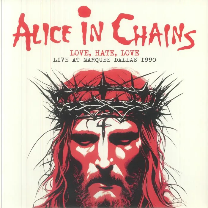 ALICE IN CHAINS — Love Hate Love: Live At Marquee Dallas 1990